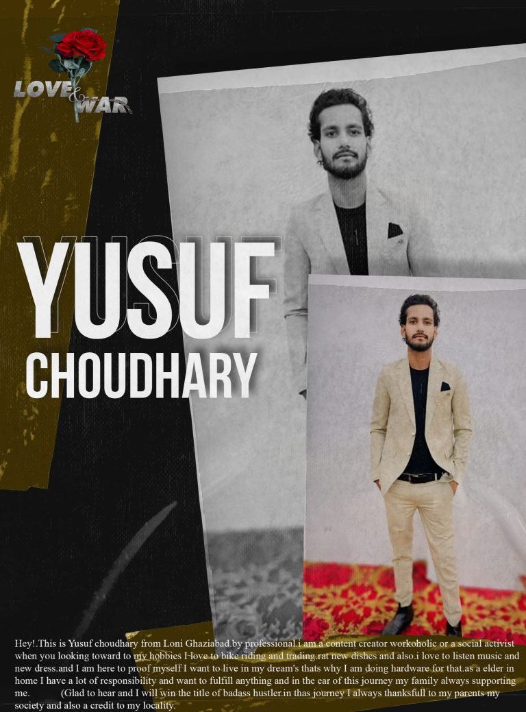 MODEL Yusuf Choudhary loni LOVE and WAR